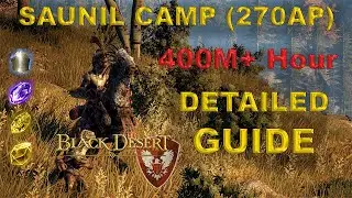 BDO - Saunil Camp Calpheon Elvia - Detailed Guide 400M+ Hour Pure Silver