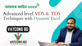 Advanced level VDS & TDS | Part-I | TDS Return 2023 | Withholding Tax | VATCONS BD