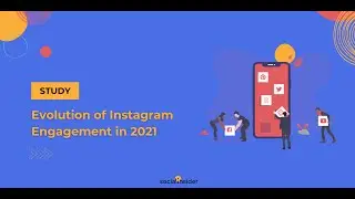 [STUDY] Evolution of Instagram Engagement in 2021