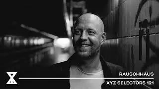 XYZ Selectors 121 - Rauschhaus