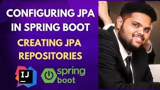 How to configure spring data jpa in spring boot and how to create jpa repositores