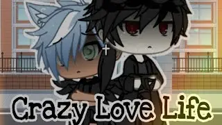 Crazy Love Life| Gacha Life| Glmm| Enjoy!| Gay