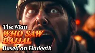 The man who saw Dajjal | Islamic Story | Halal Guy