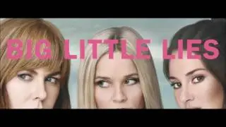 Big Little Lies (2017) - Theme song, soundtrack (introductory) 1080p