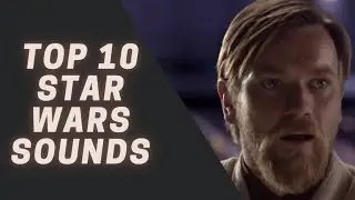 Top 10 Star Wars Sounds (Part 2)
