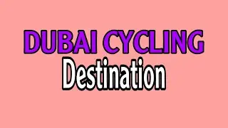 Dubai Cycling Destination