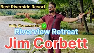 Best Riverside Resort in Jim Corbett | Jim Corbett | Riverside Resort 
