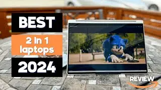 Top 5 Best 2 in 1 Laptops In 2024