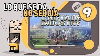 LO QUE SE DA NO SEQUÍA - CAPTAIN OF INDUSTRY gameplay en español Ep 9 | CADENA DE PRODUCCIÓN (BETA)