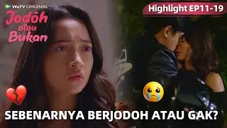 WeTV Original Jodoh atau Bukan | Highlight EP11-19 Ternyata Berjodoh! Apa Mereka Akan Happy Ending?