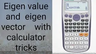 Eigen value and EIGEN vector : with calculator tricks