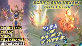 Update terbaru skin script vexana Collector full extrance Sfx No Password Logo Collector