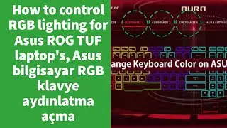 How to control RGB lighting for Asus ROG TUF laptop's, Asus bilgisayar RGB klavye aydınlatma açma
