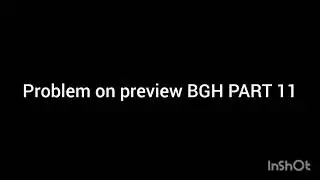 Problem on preview BGH PART 11