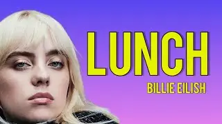 LUNCH - Billie Eilish (original lyrics)