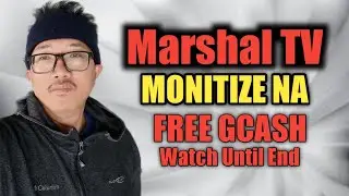 Marshal TV Monetize Na May Pa gCash