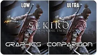 Sekiro Shadows Die Twice - PC - Low. vs Ultra detailed Graphics Comparison 4K
