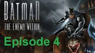 Batman The Enemy Within - #4 What Ails You (Full Playthrough)