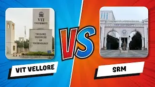 VIT Vellore V/S SRM  College Comparison | VIT Vellore |SRM Chennai #vit2024 #srmuniversity #srm