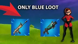 Fortnite But I only use BLUE LOOT