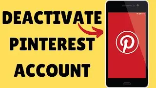 How To Deactivate Pinterest Account