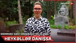 Heykəllər danışsa - Məmməd Səid Ordubadi | 25.10.2024