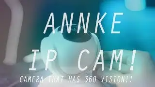 ANNKE Security Camera! BEST IP CAMERA WITH 360 MOVEMENT!