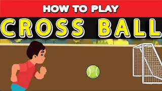 How to Play Cross Ball