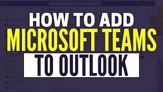 How to Add Teams to Microsoft Outlook