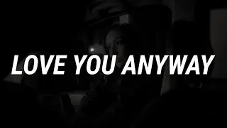 Luke Combs - Love You Anyway (Lyrics)