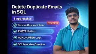 ADVANCED SQL 🔥 Delete Duplicate Emails | 3 SQL Approaches Explained