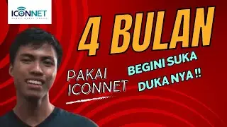4 BULAN PAKAI ICONNET 20 MBPS BEGINI PENGALAMAN SAYA