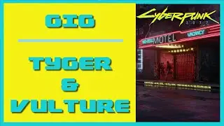 Cyberpunk 2077 Tyger and Vulture | Gig Walkthrough