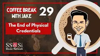 The End of Physical Credentials | Coffee Break With Jake Episode 29