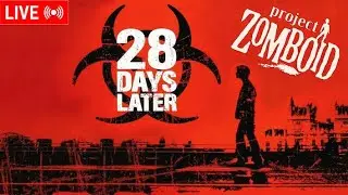 28 Days Later Start  - Project Zomboid LIVE!