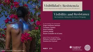 Exhibition Opening: Visibility & Resistance, Afro-Mexican Photography