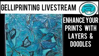 Enhancing your Gelliprints with Layers and Doodles: Livestream