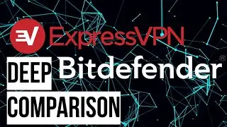 Bitdefender VPN vs Express VPN - Which one is better?