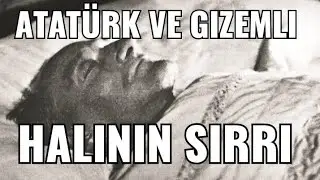 ATATÜRK VE GİZEMLİ HALI