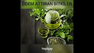Plants that cause edema, Green tea...