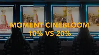 MOMENT CINEBLOOM - 10% or 20%?