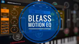 Bleass Motion EQ Full Walkthrough & Preset Demo