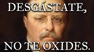 La vida extenuante (1899) de Theodore Roosevelt