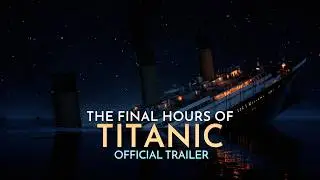 The Final Hours of TITANIC — Real-Time Sinking 2026 Trailer