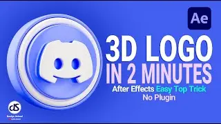 After effects 3D  logo in 3 minutes : Quick and Easy Creating a 3D Logo