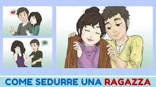 COME SEDURRE UNA RAGAZZA