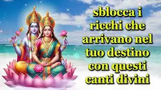 sblocca i ricchi che arrivano nel tuo destino con questi canti divini