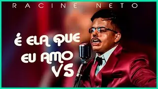 É ela que eu amo - Racine Neto - forró - VS & PLAYBACK