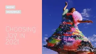 Choosing Joy in 2021