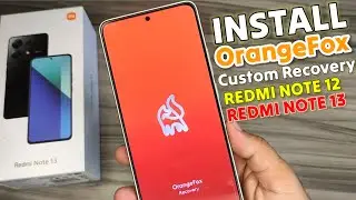 How to install OrangeFox custom Recovery in Redmi Note 12 & Redmi Note 13